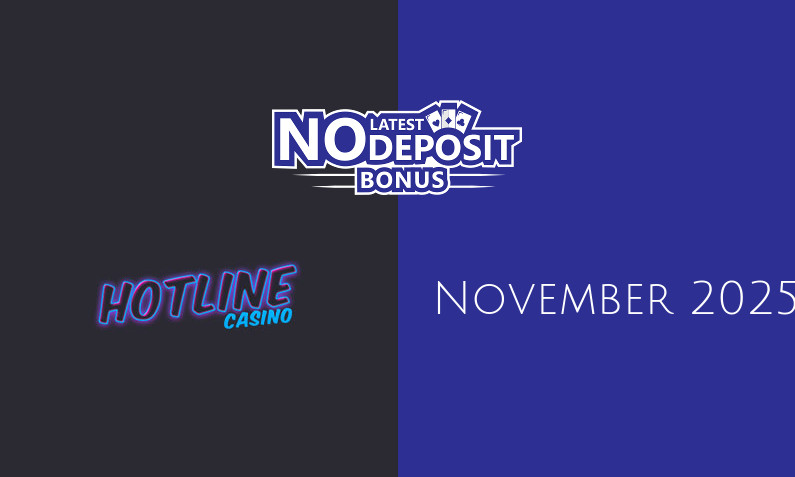 Latest no deposit bonus from Hotline Casino, today 24th of November 2025