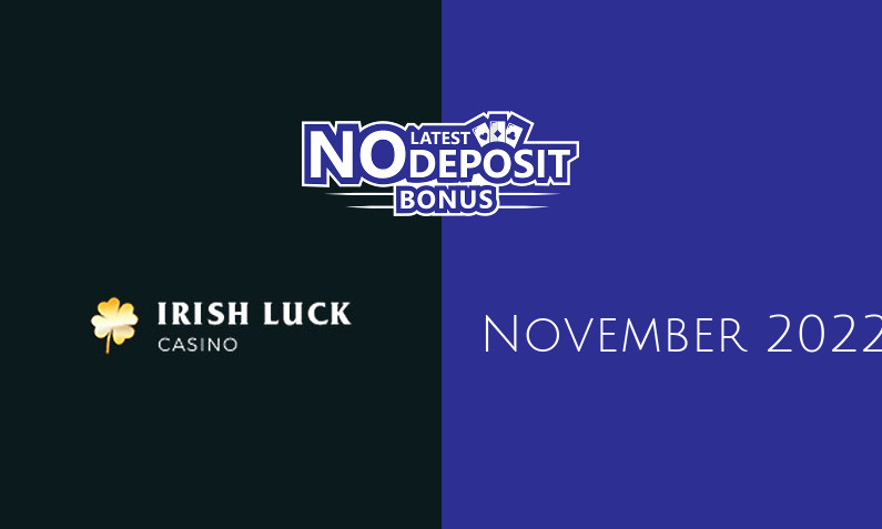 Latest no deposit bonus from IrishLuck Casino 27th of November 2022