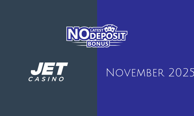 Latest no deposit bonus from JET Casino 26th of November 2025