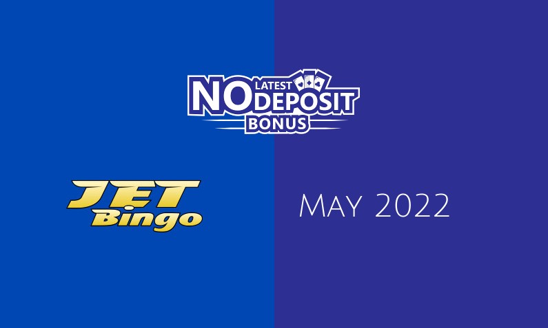 Latest no deposit bonus from JetBingo May 2022