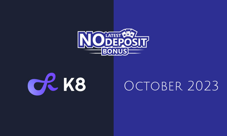 Latest no deposit bonus from K8 21st of October 2023