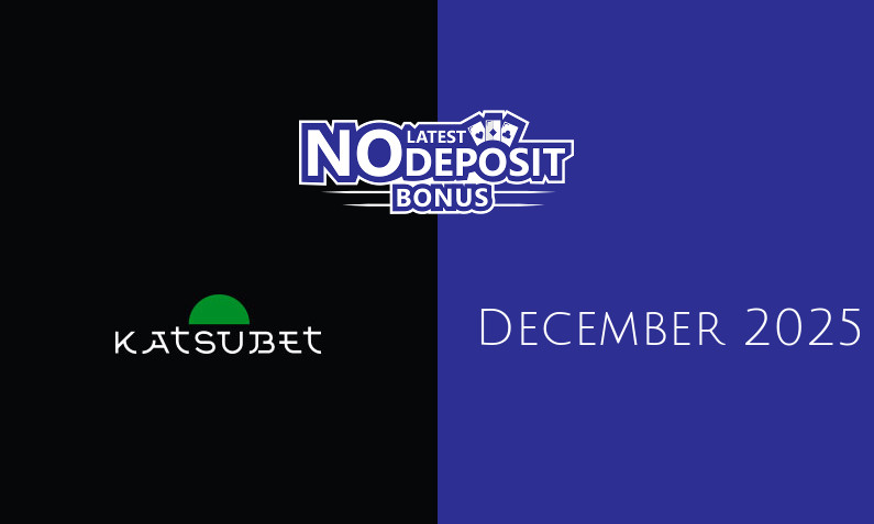 Latest no deposit bonus from Katsubet, today 28th of December 2025