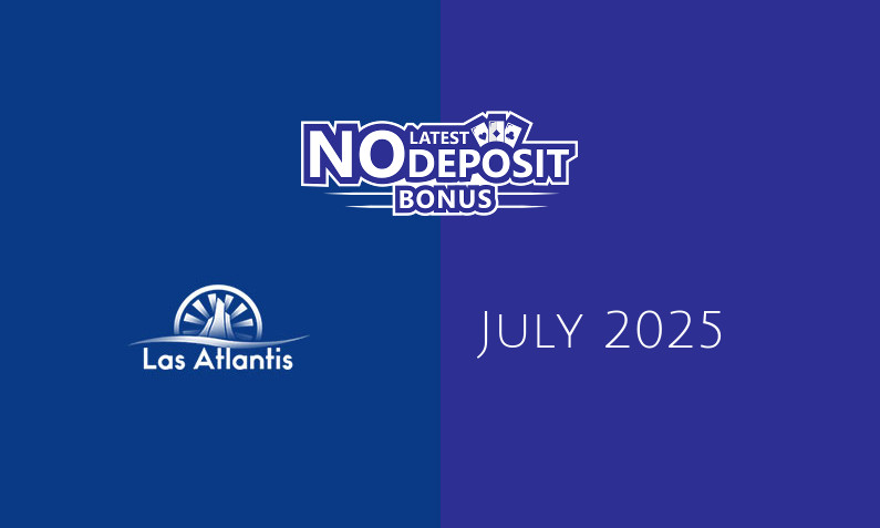 Latest no deposit bonus from Las Atlantis July 2025
