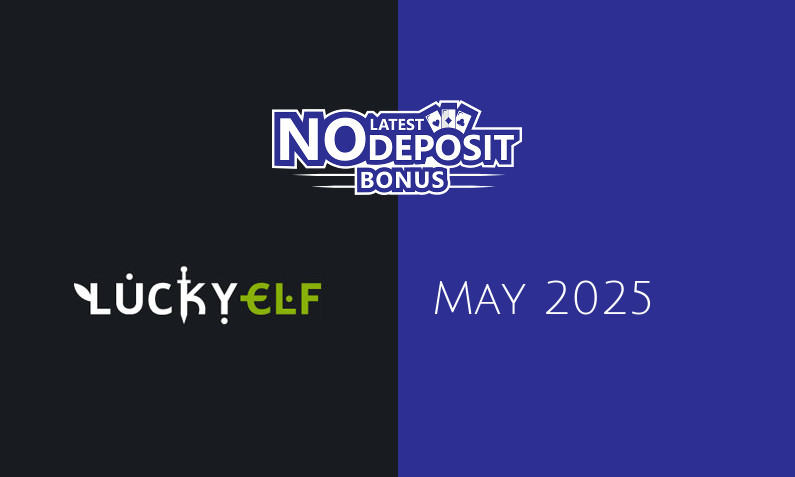 Latest no deposit bonus from Lucky Elf May 2025