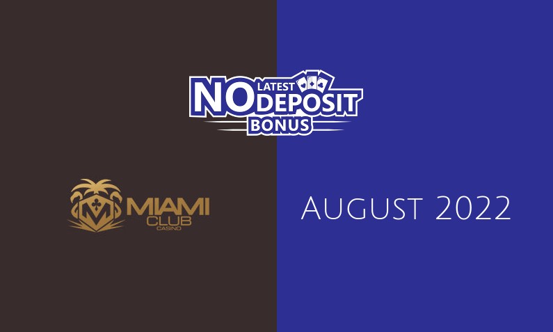 Latest no deposit bonus from Miami Club Casino August 2022