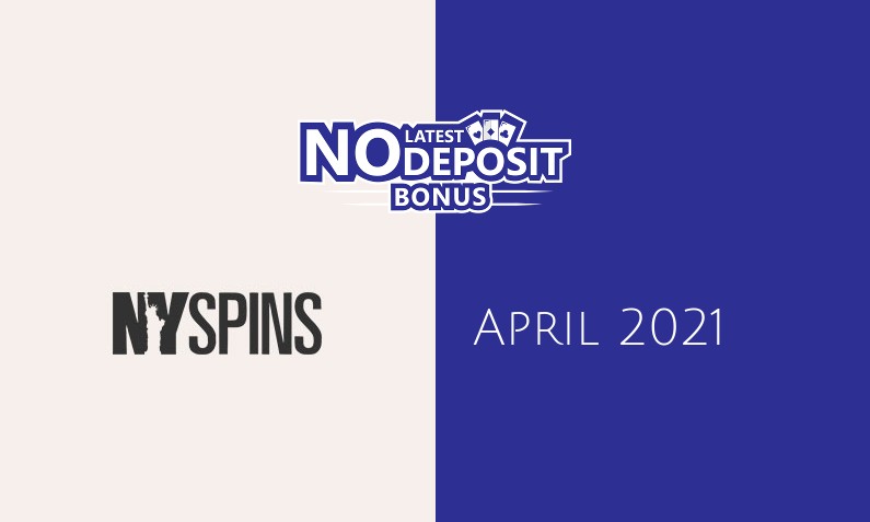 Latest no deposit bonus from NYSpins Casino 25th of April 2021