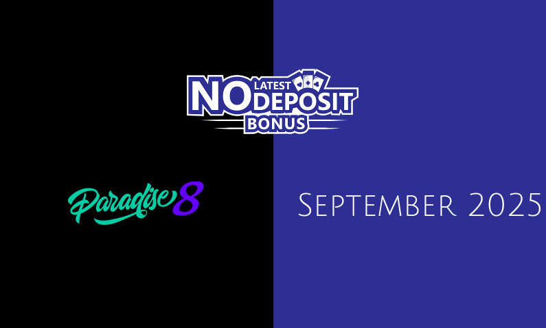 Latest no deposit bonus from Paradise 8 September 2025