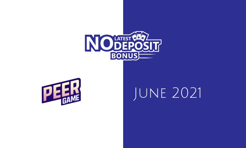Latest no deposit bonus from PeerGame June 2021