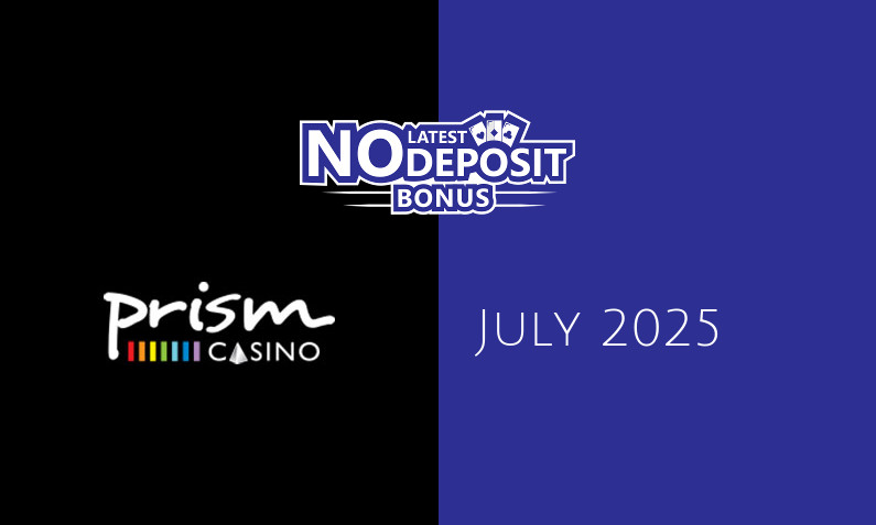 Latest no deposit bonus from Prism Casino 8th of July 2025