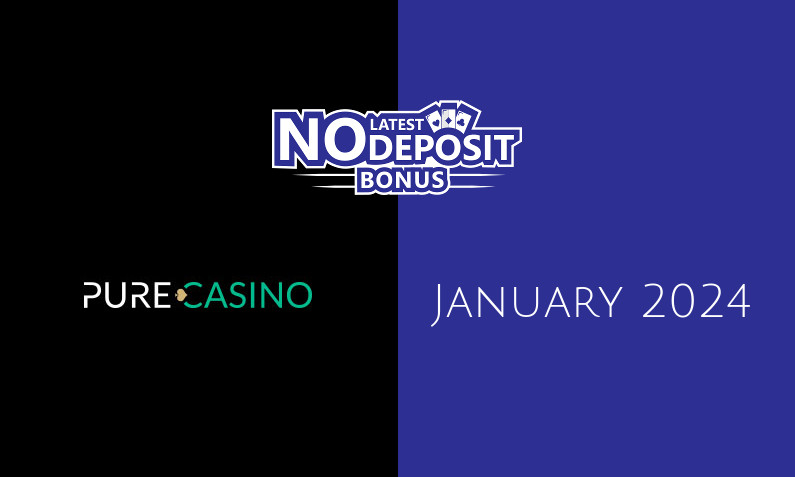 Latest no deposit bonus from PureCasino, today 30th of January 2024