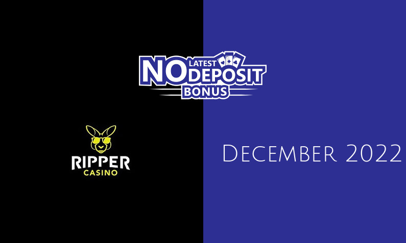 Latest no deposit bonus from Ripper Casino, today 15th of December 2022