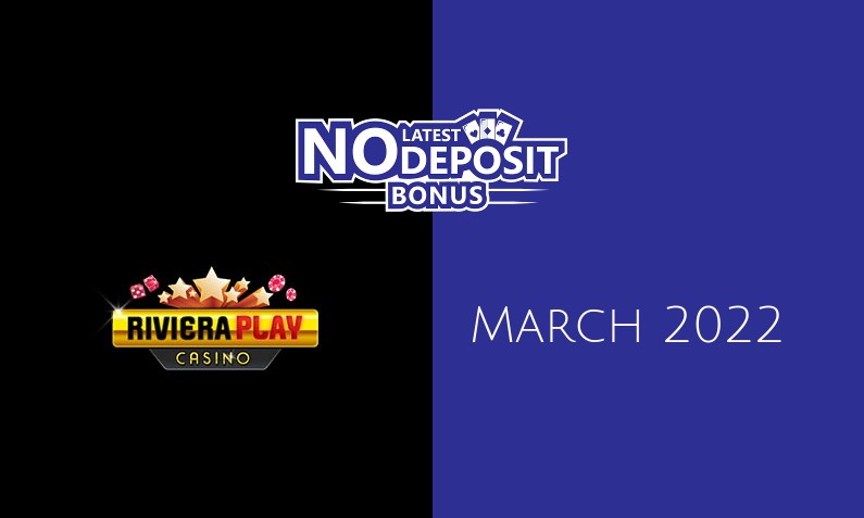Latest no deposit bonus from Riviera Play- 31st of March 2022