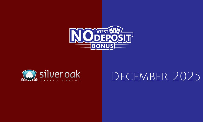Latest no deposit bonus from Silver Oak- 15th of December 2025