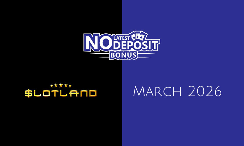 Latest no deposit bonus from Slotland Casino, today 6th of March 2026