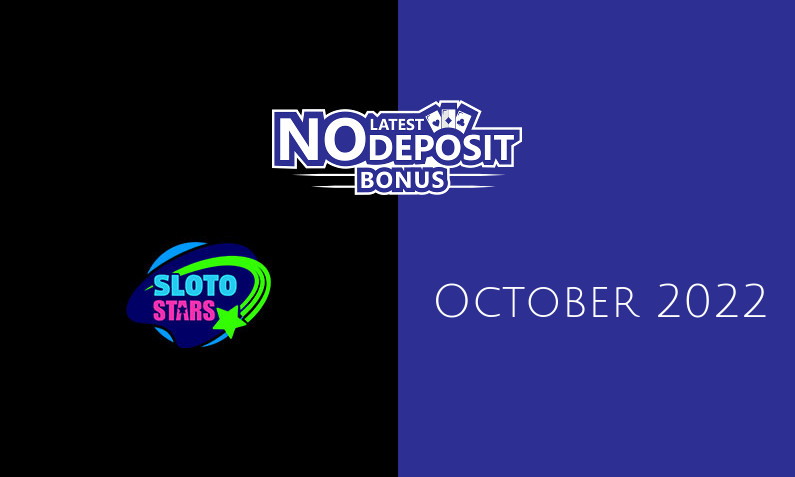 Latest no deposit bonus from SlotoStars- 25th of October 2022