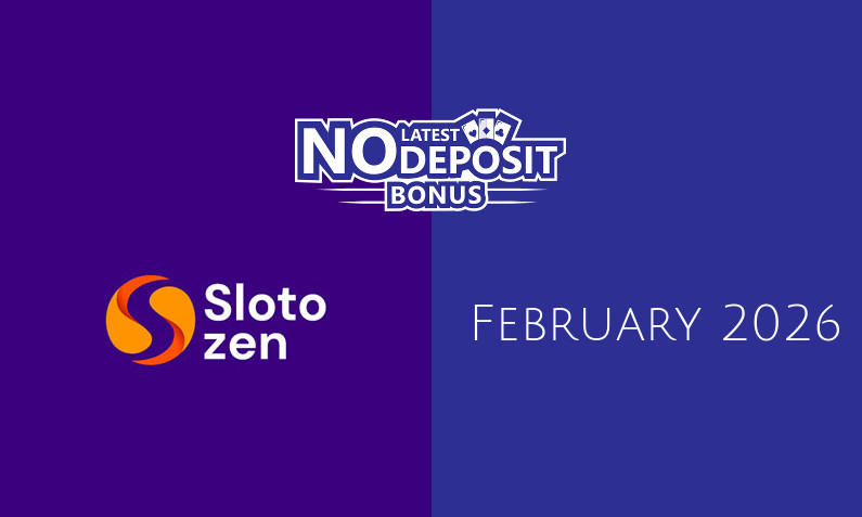 Latest no deposit bonus from SlotoZen February 2026