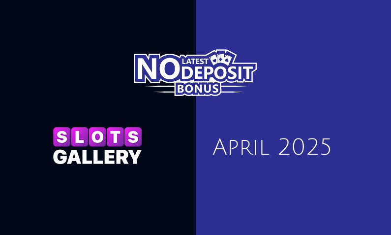 Latest no deposit bonus from Slots Gallery 13th of April 2025