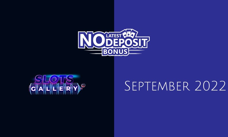 Latest no deposit bonus from Slots Gallery September 2022