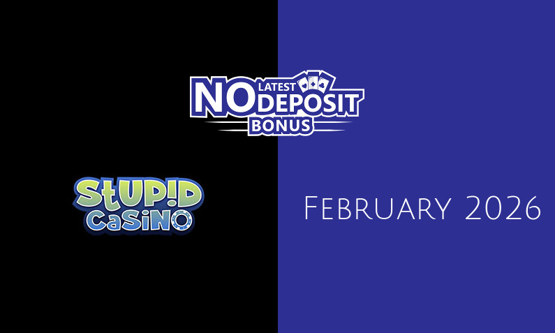 Latest no deposit bonus from Stupid Casino 1st of February 2026