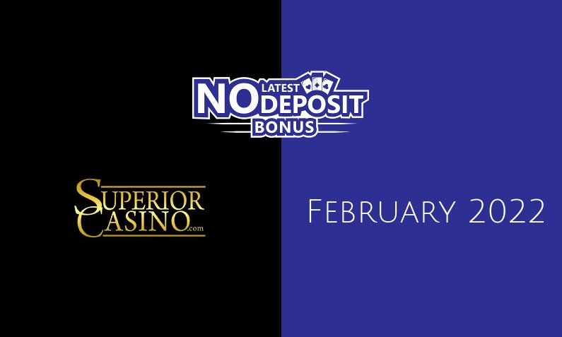 Latest no deposit bonus from Superior Casino February 2022