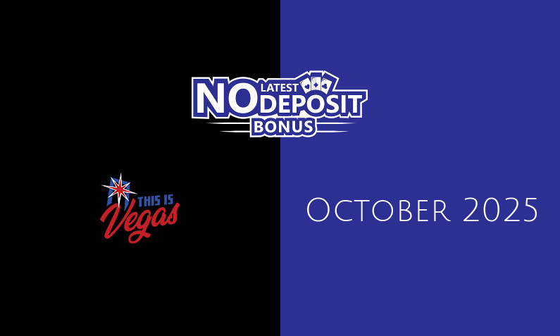 Latest no deposit bonus from This is Vegas, today 28th of October 2025