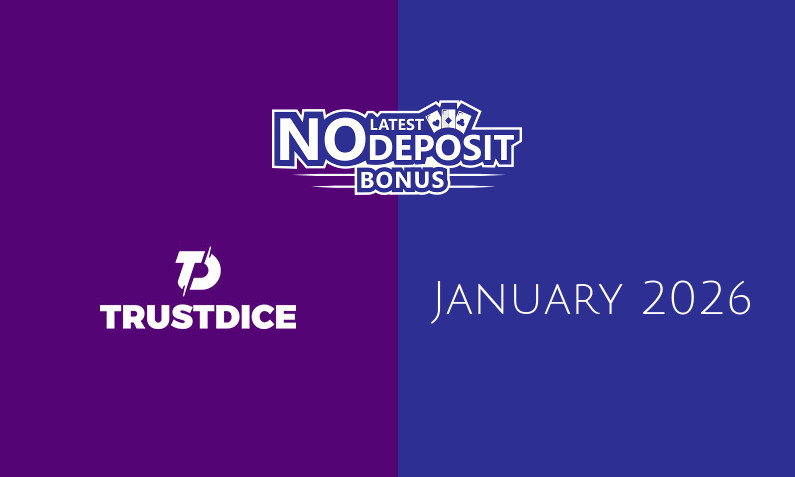 Latest no deposit bonus from TrustDice 6th of January 2026
