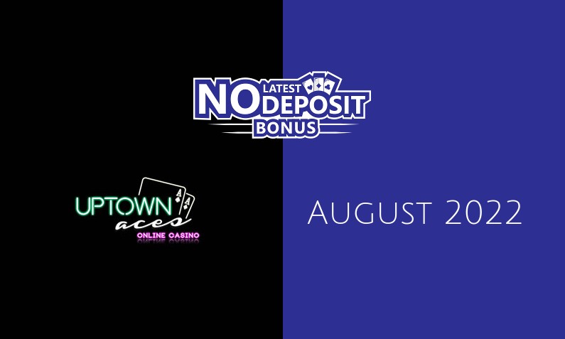 Latest no deposit bonus from Uptown Aces Casino 11th of August 2022
