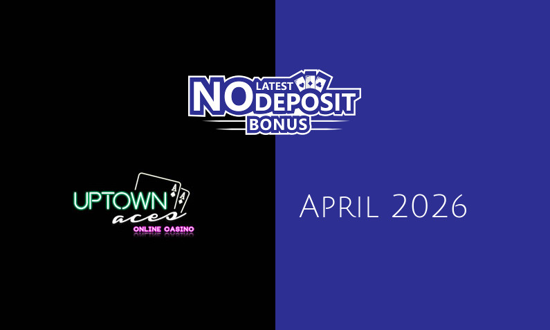 Latest no deposit bonus from Uptown Aces Casino- 2nd of April 2026