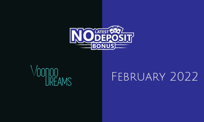 Latest no deposit bonus from Voodoo Dreams Casino- 21st of February 2022
