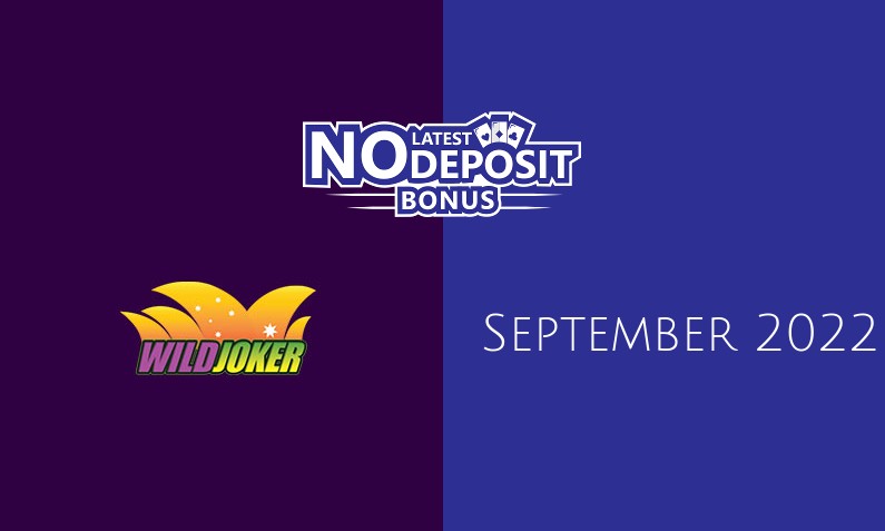 Latest no deposit bonus from Wild Joker, today 1st of September 2022