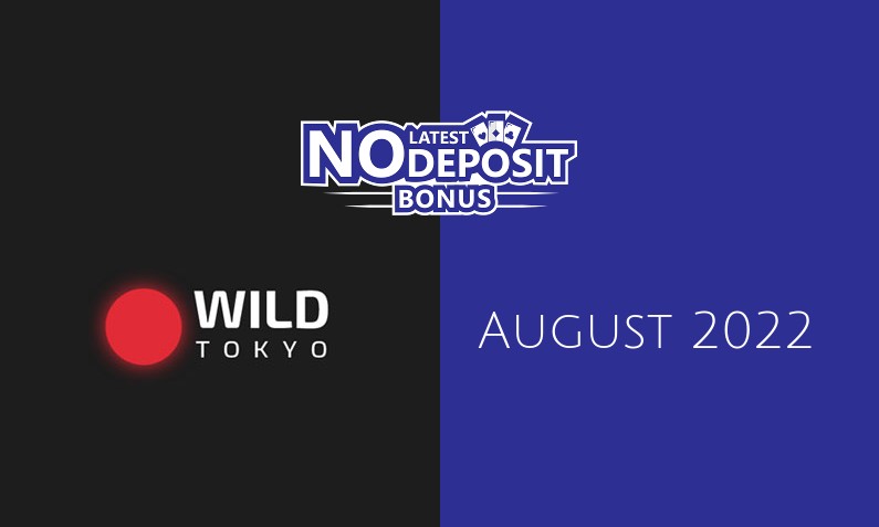Latest no deposit bonus from Wild Tokyo, today 5th of August 2022