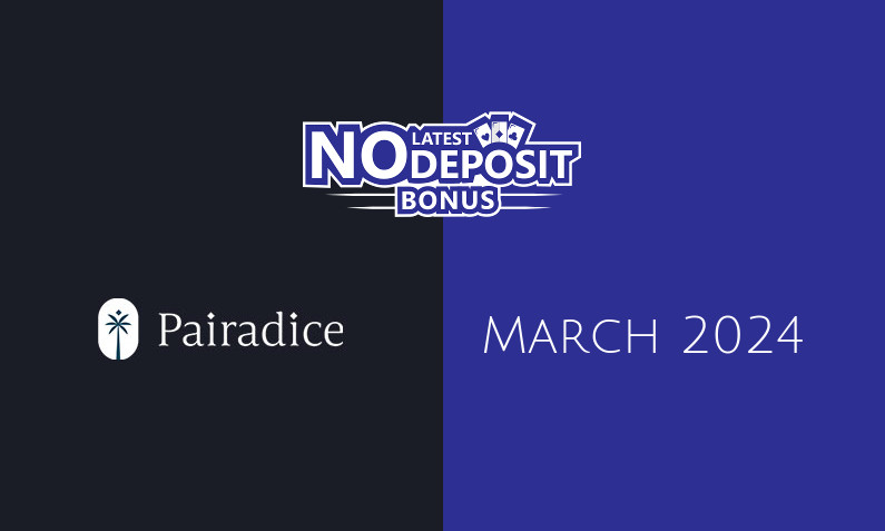 Latest Pairadice no deposit bonus March 2024