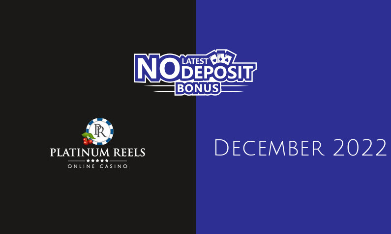 Latest Platinum Reels no deposit bonus- 26th of December 2022