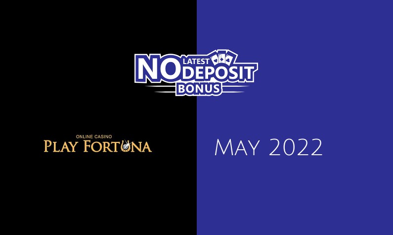 Latest Play Fortuna Casino no deposit bonus May 2022