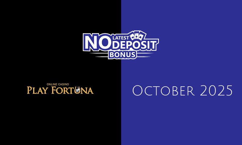 Latest Play Fortuna Casino no deposit bonus October 2025