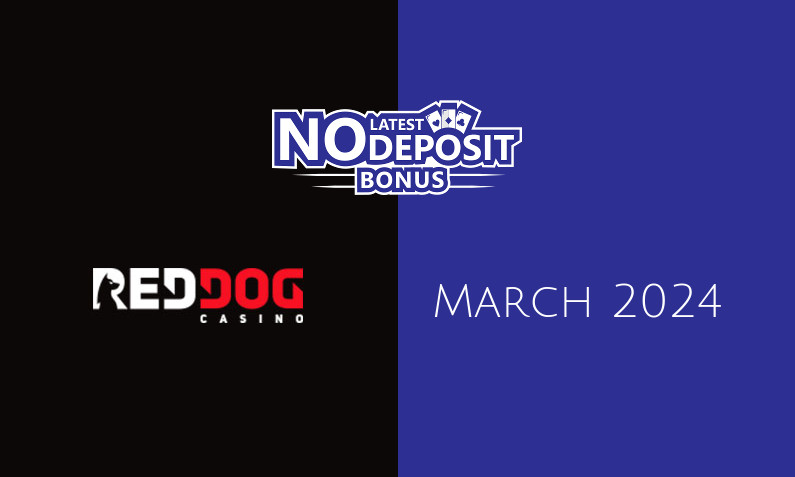 Latest Red Dog Casino no deposit bonus, today 21st of March 2024