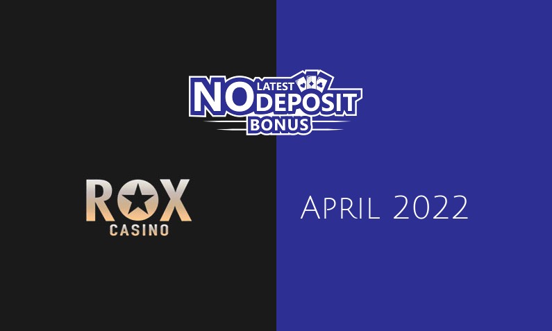 Latest Rox Casino no deposit bonus, today 9th of April 2022