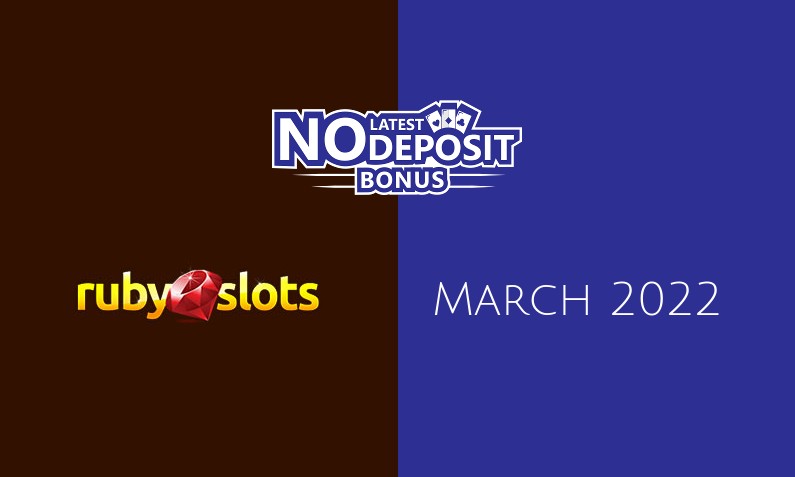 Latest Ruby Slots Casino no deposit bonus- 16th of March 2022