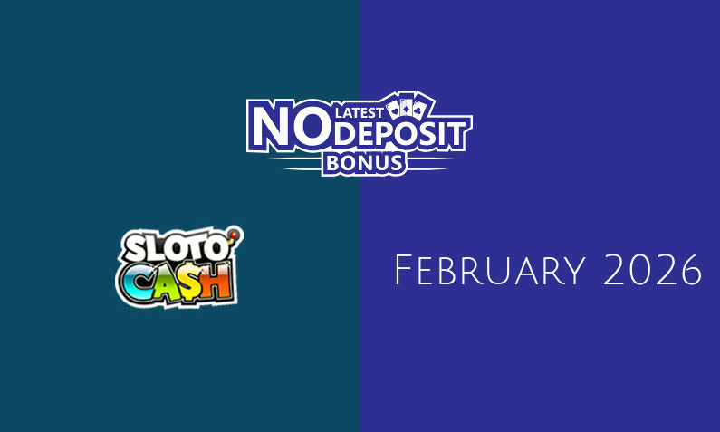 Latest Sloto Cash Casino no deposit bonus 3rd of February 2026