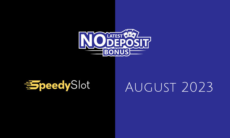 Latest SpeedySlot no deposit bonus 12th of August 2023