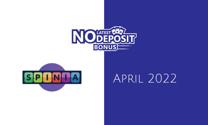 Latest Spinia Casino no deposit bonus 29th of April 2022
