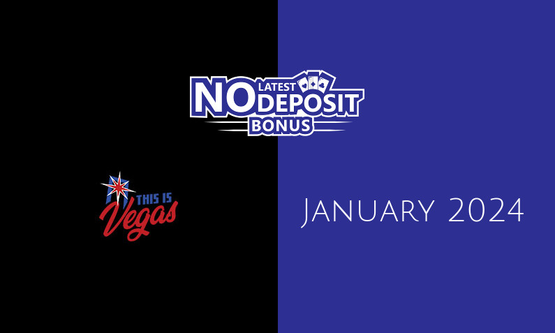 Latest This is Vegas no deposit bonus- 21st of January 2024