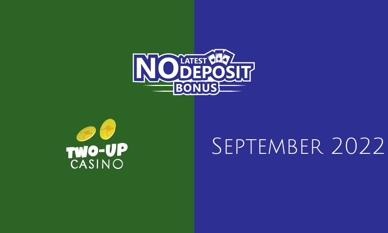 Latest Two up Casino no deposit bonus September 2022