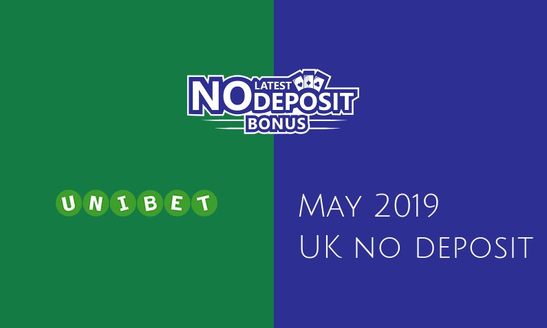 Latest UK no deposit bonus from Unibet Casino, today 13th of May 2019