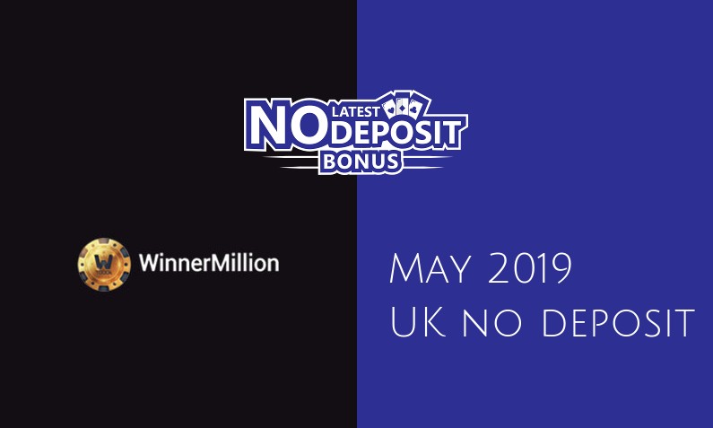 Latest UK no deposit bonus from Winner Million Casino May 2019