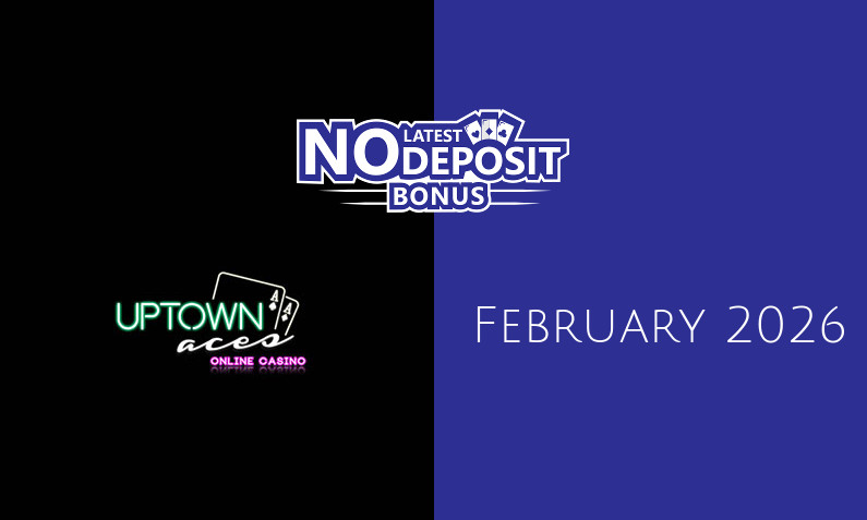 Latest Uptown Aces Casino no deposit bonus, today 28th of February 2026