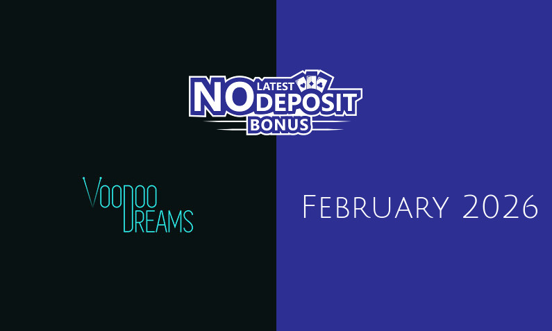 Latest Voodoo Dreams Casino no deposit bonus February 2026