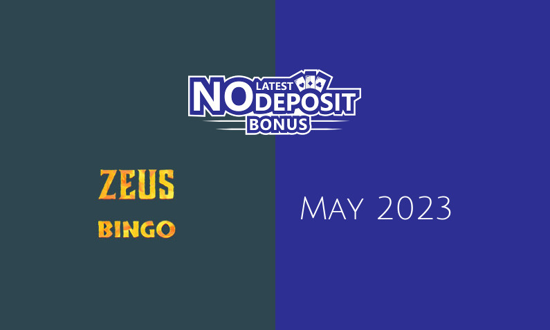 Latest Zeus Bingo no deposit bonus 4th of May 2023