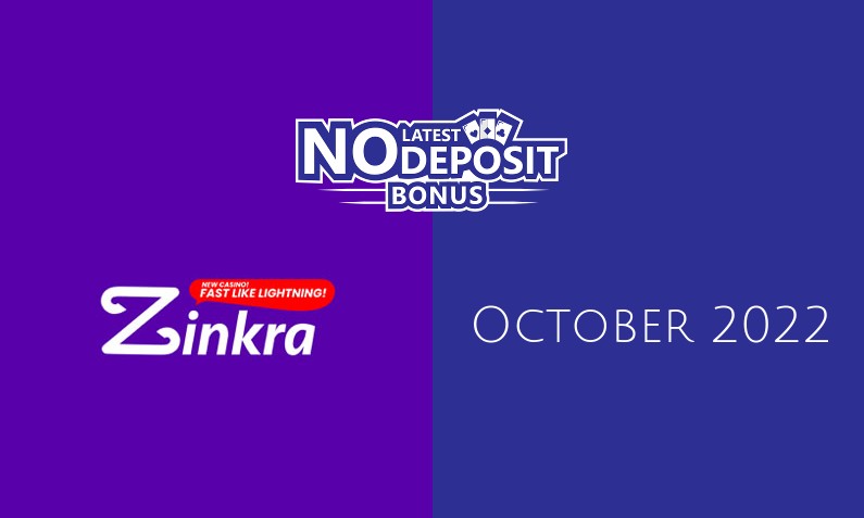 Latest Zinkra no deposit bonus- 12th of October 2022